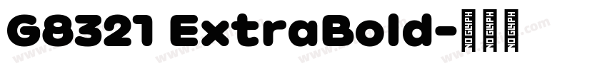 G8321 ExtraBold字体转换